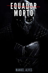 Title: Equador Morto, Author: Manuel Alves