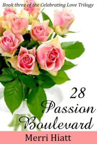 28 Passion Boulevard (Book three of the Celebrating Love Trilogy)
