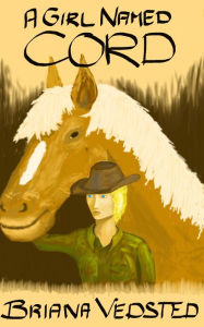 Title: A Girl Named Cord, Author: Briana Vedsted