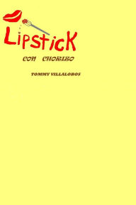 Title: Lipstick con Chorizo, Author: Tommy Villalobos