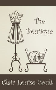 Title: The Boutique, Author: Clair Louise Coult