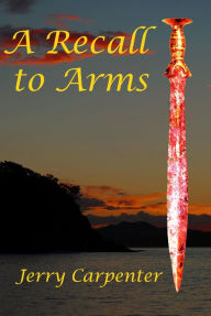 Title: A Recall to Arms (The Chronicles of Tarcus, #3), Author: Jerry Carpenter