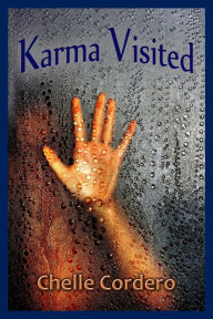 Title: Karma Visited, Author: Chelle Cordero