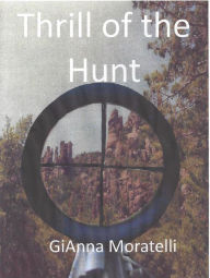 Title: Thrill of the Hunt, Author: GiAnna Moratelli