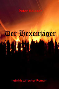 Title: Der Hexenjäger, Author: Peter Heisser
