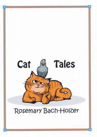 Title: Cat Tales, Author: Rosemary Bach-Holzer