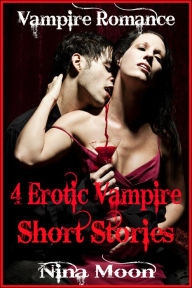 Vampire Romance: 4 Erotic Vampire Short Stories