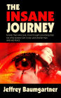 The Insane Journey