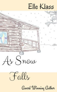 Title: As Snow Falls, Author: Elle Klass