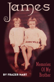 Title: James: Memories of my Brother, Author: Frazer Hart