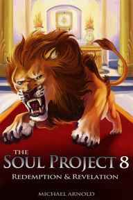Title: The Soul Project 8 Redemption & Revelation, Author: Michael Arnold