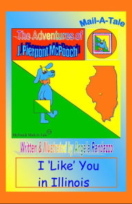 Title: Illinois/McPooch Mail-A-Tale: I 'Like' You in Illinois, Author: Angela Randazzo