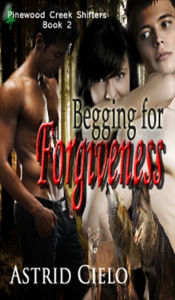 Begging for Forgiveness (Pinewood Creek Shifters, Book 2)