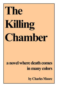 Title: The Killing Chamber, Author: Charles Moore