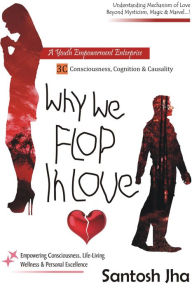 Title: Why We Flop In Love, Author: Santosh Jha