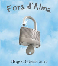 Title: Fora d'Alma, Author: Hugo Bettencourt