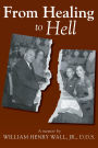 From Healing to Hell