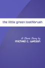 The Little Green Toothbrush