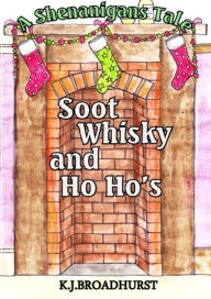 Title: A Shenanigans Tale: Soot, Whisky and Ho Ho's, Author: K.J. Broadhurst