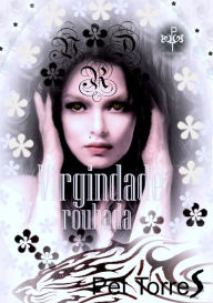 Title: Virgindade Roubada, Author: Pet Torres