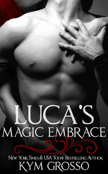 Luca's Magic Embrace (Immortals of New Orleans, Book 2)