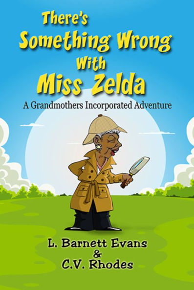 There's Something Wrong with Miss Zelda (Grandmothers Incorporated, #3)