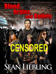 Blood, Brains and Bullets Censored