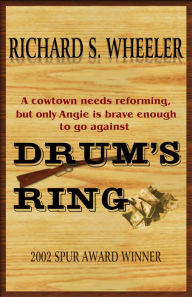 Title: Drum's Ring, Author: Richard S. Wheeler