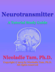 Title: Neurotransmitters: A Tutorial Study Guide, Author: Nicoladie Tam
