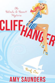 Title: Cliffhanger (The Belinda & Bennett Mysteries, Book One), Author: Amy Saunders