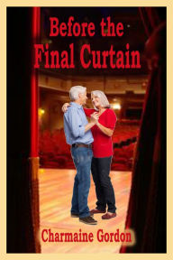 Title: Before the Final Curtain, Author: Charmaine Gordon