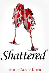 Title: Shattered, Author: Alicia Renee Kline
