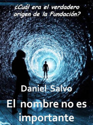 Title: El nombre no es importante, Author: Daniel Salvo