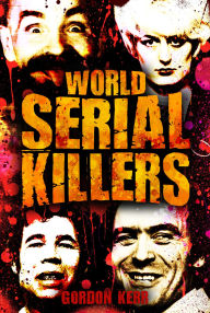 Title: World Serial Killers, Author: Gordon Kerr