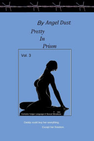 Title: Pretty In Prison Vol. 3, Author: Angel Dust