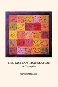 Title: The Taste of Translation, Author: Anne Gambling