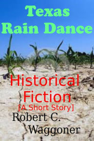 Title: Texas Rain Dance, Author: Robert C. Waggoner