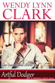 Title: Artful Dodger: A Romantic Short Story (San Juan Island Stories #3), Author: Wendy Lynn Clark