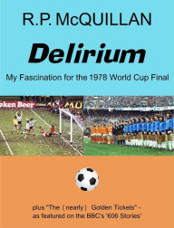 Delirium: My Fascination for the 1978 World Cup Final