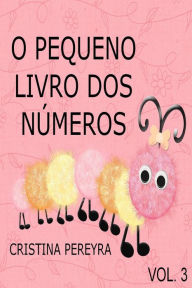 Title: O Pequeno Livro dos Números: Vol. 3, Author: Cristina Pereyra