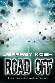 Title: Road Off, Author: Jeffrey Kosh