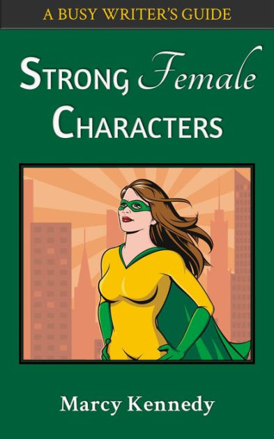 Strong Female Characters By Marcy Kennedy Nook Book Ebook Barnes Noble