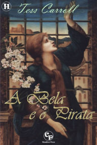 Title: A Bela e o Pirata, Author: Tess Carroll