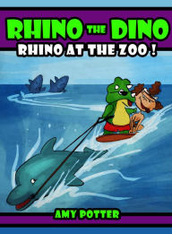 Title: Rhino the Dino: Rhino at the Zoo, Author: Amy Potter
