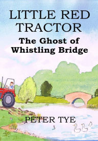 Little Red Tractor: The Ghost of Whistling Bridge