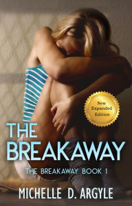 Title: The Breakaway, Author: Michelle D. Argyle