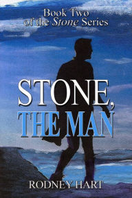 Title: Stone, The Man, Author: Rodney Hart