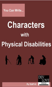Title: You Can Write Characters with Physical Disabilities, Author: Dev Love Press