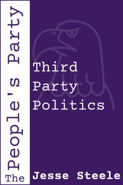 The People's Party: Third Party Politics