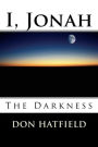 I Jonah, The Darkness